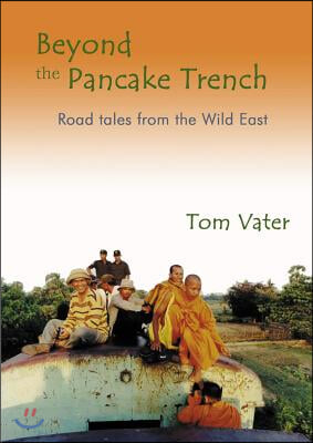 Beyond the Pancake Trench: Road Tales from the Wild East