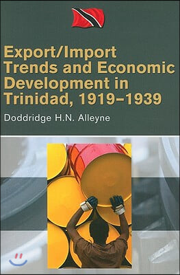 Export/Import Trends and Economic Development in Trinidad, 1919-1939