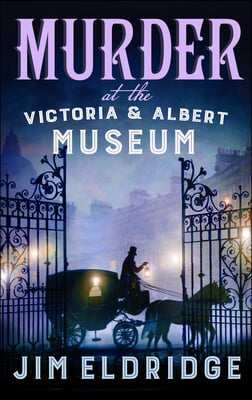 Murder at the Victoria and Albert Museum: The Enthralling Historical Whodunnit