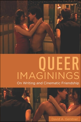 Queer Imaginings: On Writing and Cinematic Friendship