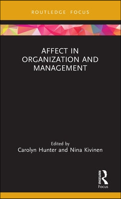 Affect in Organization and Management