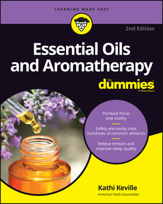 Essential Oils &amp; Aromatherapy for Dummies