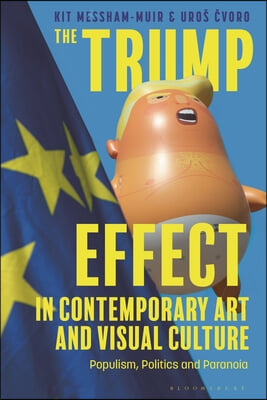 The Trump Effect in Contemporary Art and Visual Culture