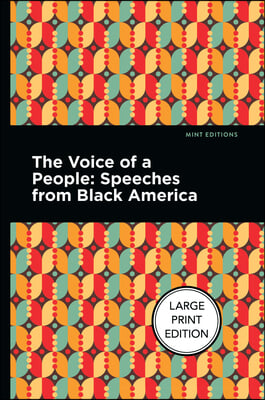 The Voice of a People: Large Print Edition - Speeches from Black America