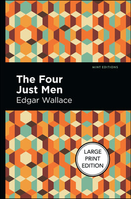 The Four Just Men: Large Print Edition