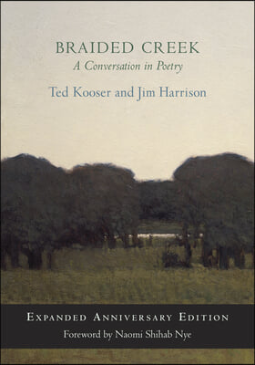 Braided Creek: A Conversation in Poetry: Expanded Anniversary Edition