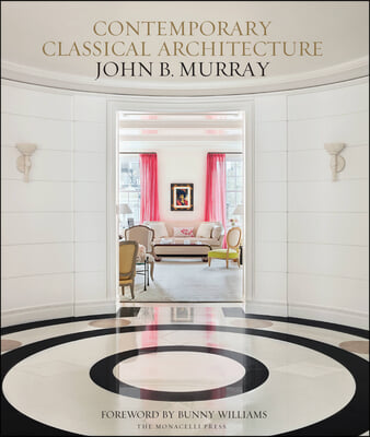 Contemporary Classical Architecture: John B. Murray