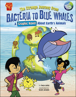 The Strange Journey from Bacteria to Blue Whales: A Graphic Novel about Earth&#39;s Animals