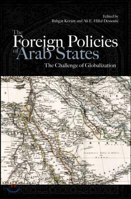 The Foreign Policies of Arab States: The Challenge of Globalization