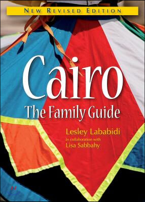 Cairo: The Family Guide: New Revised Edition
