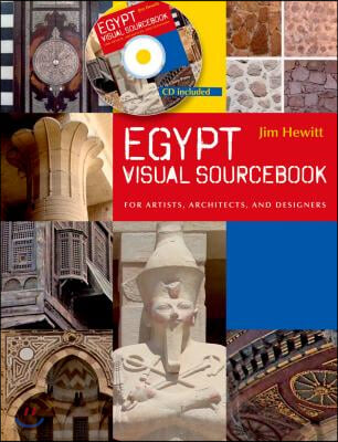 Egypt Visual Sourcebook: For Artists, Architects, and Designers [With CDROM]