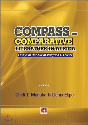 Compass - Comparative Literature in Africa. Essays in Honour of Willfried F. Feuser