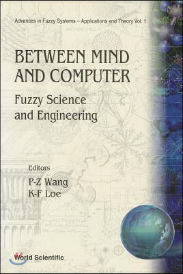 Between Mind and Computer: Fuzzy Science and Engineering