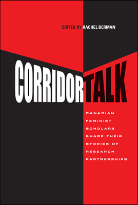 Corridor Talk: Canadian Feminist Scholars Share Stories of Research Partnerships