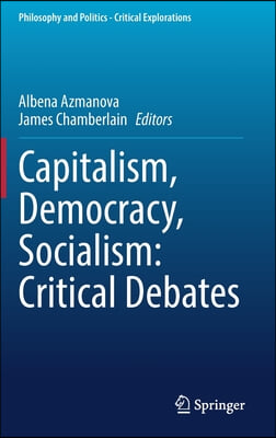 Capitalism, Democracy, Socialism: Critical Debates