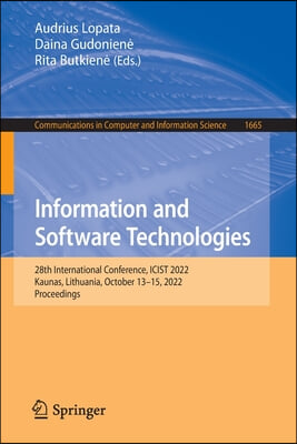 Information and Software Technologies: 28th International Conference, Icist 2022, Kaunas, Lithuania, October 13-15, 2022, Proceedings