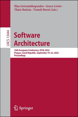 Software Architecture: 16th European Conference, Ecsa 2022, Prague, Czech Republic, September 19-23, 2022, Proceedings