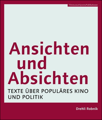 Ansichten Und Absichten [German-Language Edition]: Texte Uber Populares Kino Und Politik