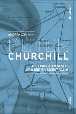 Peter Churchill: The Forgotten Novels of a British Secret Agent