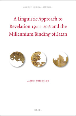 A Linguistic Approach to Revelation 19:11-20:6 and the Millennium Binding of Satan