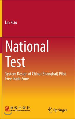 National Test: System Design of China (Shanghai) Pilot Free Trade Zone