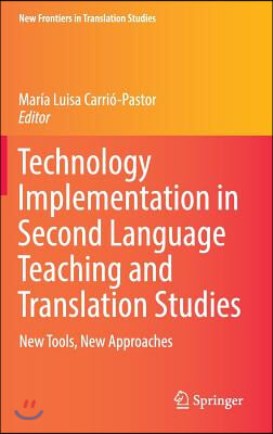 Technology Implementation in Second Language Teaching and Translation Studies: New Tools, New Approaches