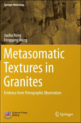 Metasomatic Textures in Granites: Evidence from Petrographic Observation