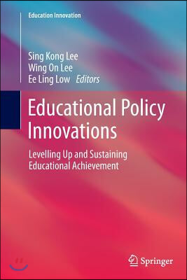 Educational Policy Innovations: Levelling Up and Sustaining Educational Achievement