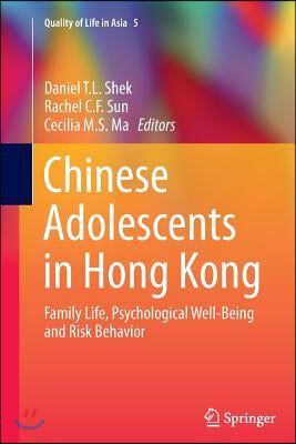 Chinese Adolescents in Hong Kong: Family Life, Psychological Well-Being and Risk Behavior