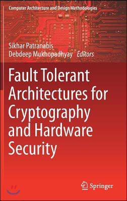 Fault Tolerant Architectures for Cryptography and Hardware Security