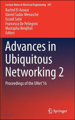 Advances in Ubiquitous Networking 2: Proceedings of the Unet&#39;16