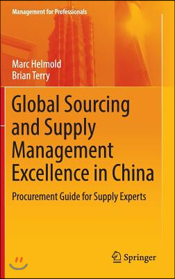 Global Sourcing and Supply Management Excellence in China: Procurement Guide for Supply Experts