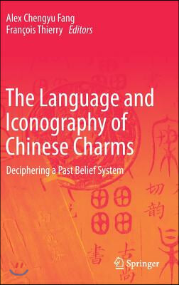 The Language and Iconography of Chinese Charms: Deciphering a Past Belief System