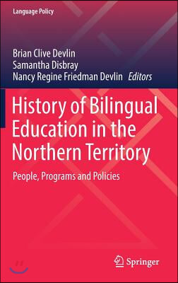 History of Bilingual Education in the Northern Territory: People, Programs and Policies