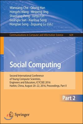 Social Computing: Second International Conference of Young Computer Scientists, Engineers and Educators, Icycsee 2016, Harbin, China, Au