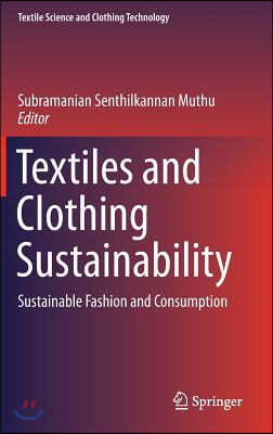 Textiles and Clothing Sustainability: Sustainable Fashion and Consumption