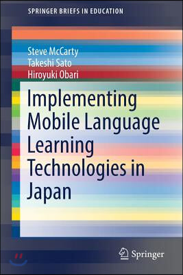 Implementing Mobile Language Learning Technologies in Japan