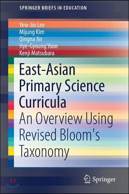 East-Asian Primary Science Curricula: An Overview Using Revised Bloom&#39;s Taxonomy