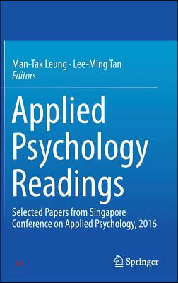 Applied Psychology Readings: Selected Papers from Singapore Conference on Applied Psychology, 2016