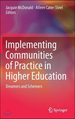 Implementing Communities of Practice in Higher Education: Dreamers and Schemers