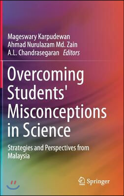 Overcoming Students' Misconceptions in Science: Strategies and Perspectives from Malaysia