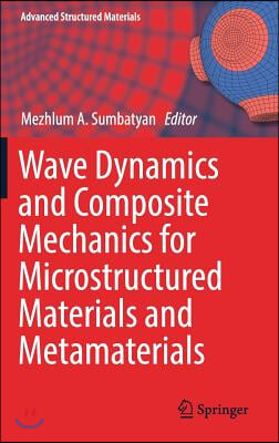 Wave Dynamics and Composite Mechanics for Microstructured Materials and Metamaterials