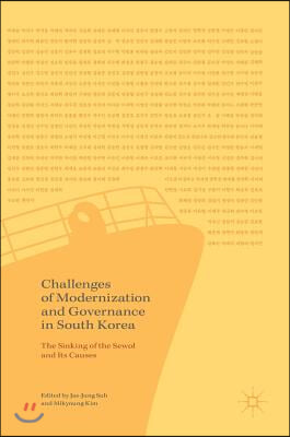 Challenges of Modernization and Governance in South Korea: The Sinking of the Sewol and Its Causes