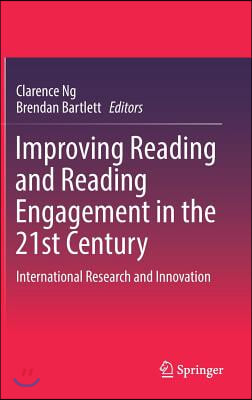 Improving Reading and Reading Engagement in the 21st Century: International Research and Innovation