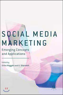 Social Media Marketing: Emerging Concepts and Applications