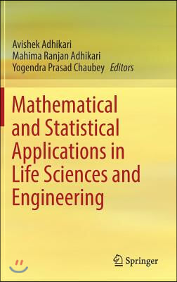 Mathematical and Statistical Applications in Life Sciences and Engineering