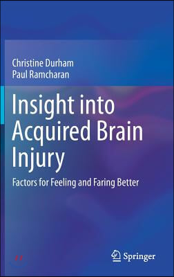 Insight Into Acquired Brain Injury: Factors for Feeling and Faring Better