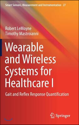 Wearable and Wireless Systems for Healthcare I: Gait and Reflex Response Quantification