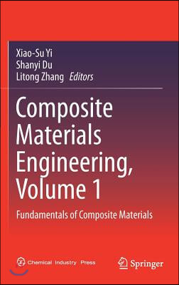 Composite Materials Engineering, Volume 1: Fundamentals of Composite Materials