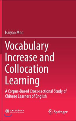 Vocabulary Increase and Collocation Learning: A Corpus-Based Cross-Sectional Study of Chinese Learners of English